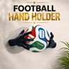 Football Hand Holder